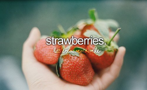 fruit-little-reasons-to-smile-littlereasonstosmile-strawberries-Favim.com-527614